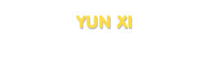 Der Vorname Yun Xi